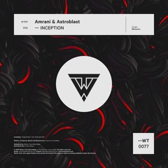 Amrani & Astroblast - Inception (OUT NOW)