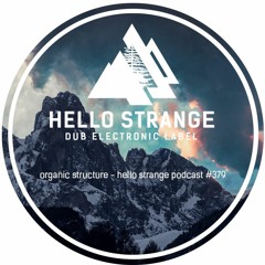 organic structure - hello strange podcast #379