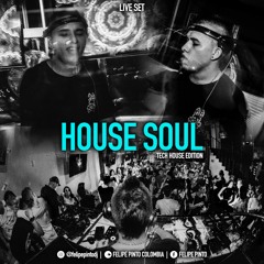 HOUSE SOUL ( Tech House Edition ) - Mixed By  FELIPE PINTO
