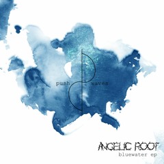 .002 Bluewater EP - Angelic Root