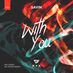 Savin - With You (Original Mix) (Radio Edit)