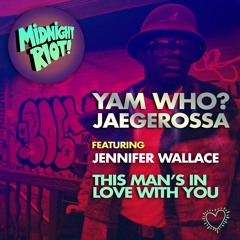 Yam Who? & Jaegerossa Feat Jennifer Wallace 'This Man's In Love With You' Midnight Riot Teaser