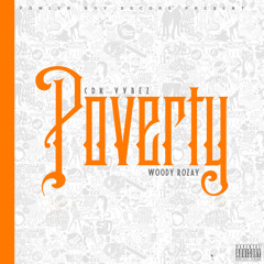 Poverty (Feat Woody Rozay)