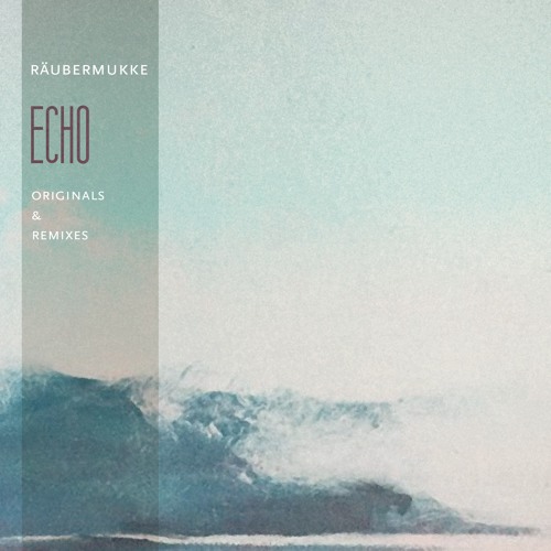 Räubermukke - Echo (Landhouse & Raddantze Remix)