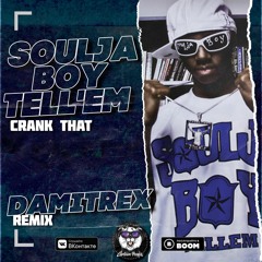 Soulja Boy Tell'em - Crank That (Damitrex Remix) Radio Edit