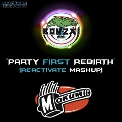 Party First - Rebirth (REACTIVATE MashUp)