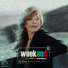 Dj Fere Weekend 16