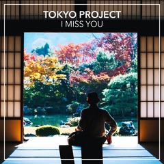 Tokyo Project - I Miss You