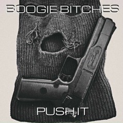 Boogie Bitches - Push it