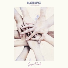 Blasterjaxx - Super Friends (feat. Jack Wilby)(Radio Edit) <OUT NOW>