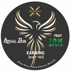 Azùal Dub Feat. Tom Sawya - Earning [Part.1]