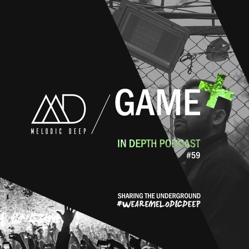 MELODIC DEEP IN DEPTH PODCAST #059 / GAM3