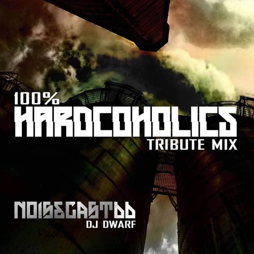 Noisecast 66 Hardcoholics Tribute Mix By Dwarf - Mix 1