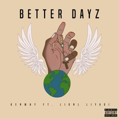 Betterdayz (feat. Lionl Liyagi)