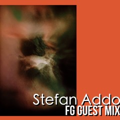 Stefan Addo | FG Guest Mixes