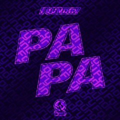 Foundry - PAPA [WE ARE REBEL BASS PREMIERE]