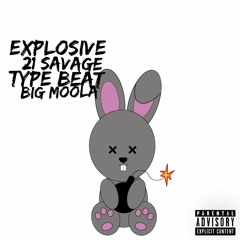 Explosive (21 Savage Type Beat) - Big Moola