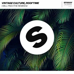 Vintage Culture, Rooftime - I Will Find (Clubbers Remix) [OUT NOW]