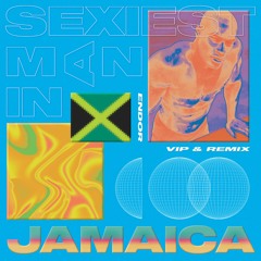 Endor - Sexiest Man In Jamaica (Das Kapital VIP)