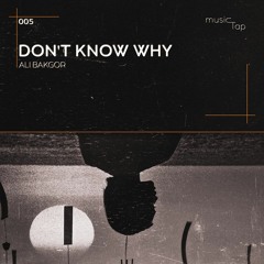 Ali Bakgor - Don't Know Why