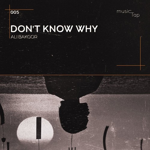 Ali Bakgor - Don't Know Why