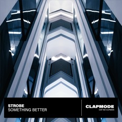 Strobe - Something Better