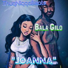 ThuqNiqqaBeats X Bala Gilo - Joanna