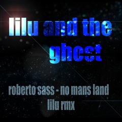 roberto sass - no man's land (lilu rmx)