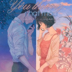 YÊU THƯƠNG NHẠT MÀU - KIỀU PHẠM x QUANG ANH RHYDER (#YTNM)