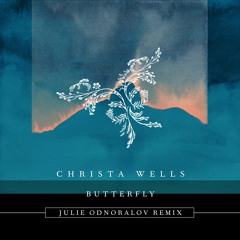 Christa Wells // Butterfly (Julie Odnoralov Remix)