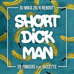 DJ Mika, 20 Fingers feat. Gillette - Short Dick Man (DJ Mika reBooty) /FREE DOWNLOAD/