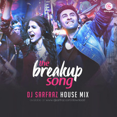 Breakup Song Dance Mix - DJ Sarfraz