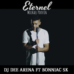 Eternel (MP) -  DJ DEE ARENA FT BONNIAC SK