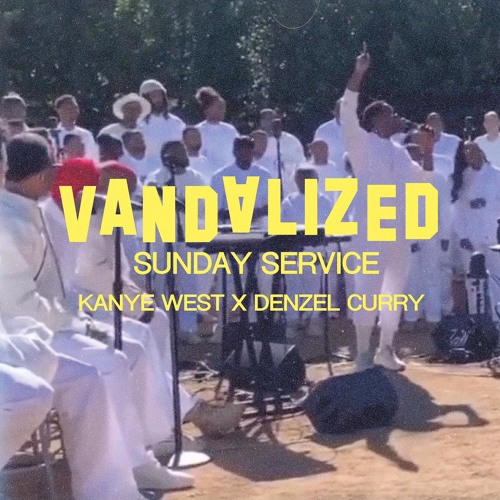 Kanye West X Denzel Curry - Sunday Service (VANDALIZED EDIT)