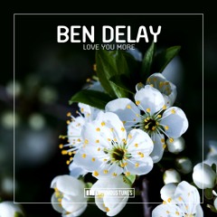 Ben Delay - Love You More (Superdope Remix)