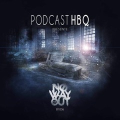 HBQ PODCAST PRESENTS NoWayOut