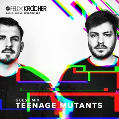 Felix Kröcher Radioshow - Episode 187 (Guest Mix: Teenage Mutants I Recorded live at Watergate)