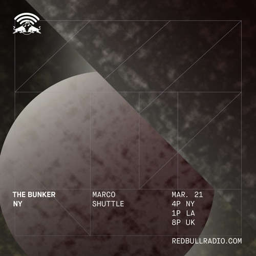 The Bunker New York on Red Bull Radio: Marco Shuttle 03/21/2019