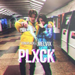 MelVix & YungPlxck - PLXCK (prod. By STARWALLKER)