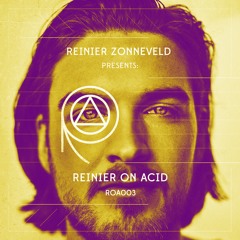 Reinier on Acid presented by Reinier Zonneveld [ROA003]