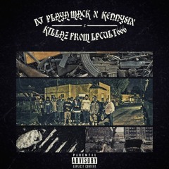 DJ PLAYA MACK X KENNYSIX - KILLAZ FROM LPCULT666
