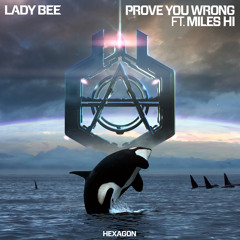 Lady Bee - Prove You Wrong ft. Miles Hi