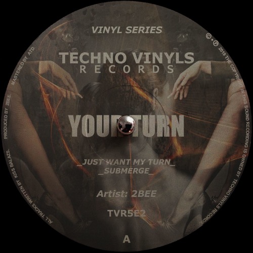 2bee - Just Want My Turn(Original Mix)[Techno Vinyls Records]