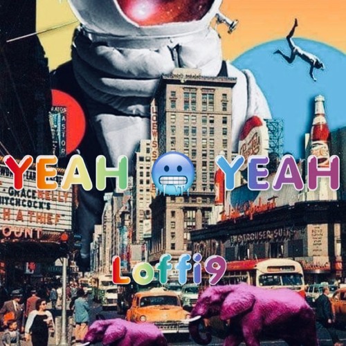 YEAH X YEAH .LOFFI9