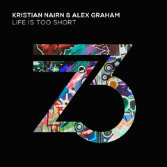 Kristian Nairn & Alex Graham - Life Is Too Short (Out Now)