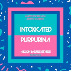 Intoxicated Purpurina ( MOON & GUILLE SILVERS TOP TRANSITION)