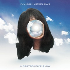 Vijunns X Lemon Blue - A Restorative Glow [NEST HQ Premiere]