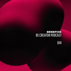 Be:Creator Techno Podcast #014