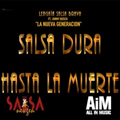 La Nueva Generacion -- Lengaïa Salsa Brava ft Jimmy Bosch