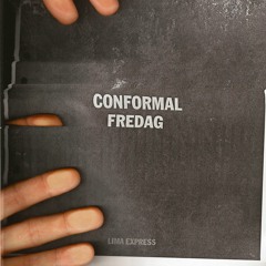 Conformal - Fredag